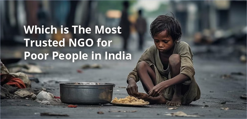 The Most Trusted NGO For Poor People In India