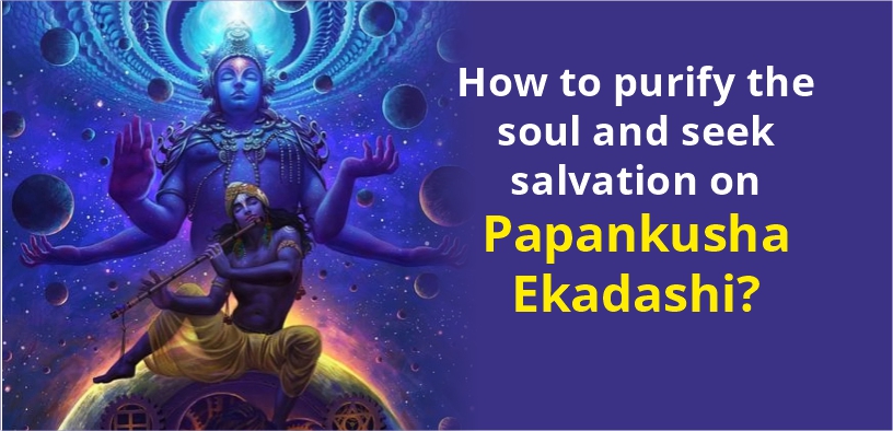 How to purify the soul and seek salvation on Papankusha Ekadashi?