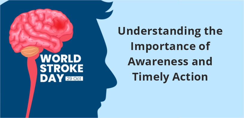 World Stroke Day 2023: Understanding the Importance of Awareness and Timely Action