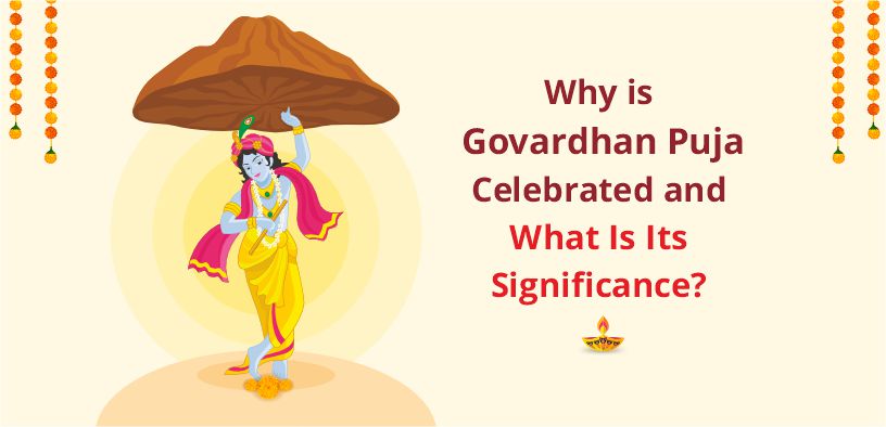Why is Govardhan Puja Celebrated and What Is Its Significance?