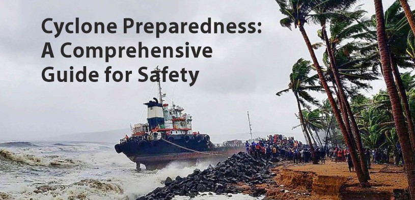 Cyclone Preparedness: A Comprehensive Guide for Safety