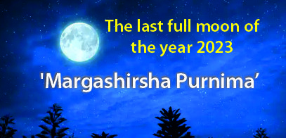 The last full moon of the year 2023 - Margashirsha Purnima