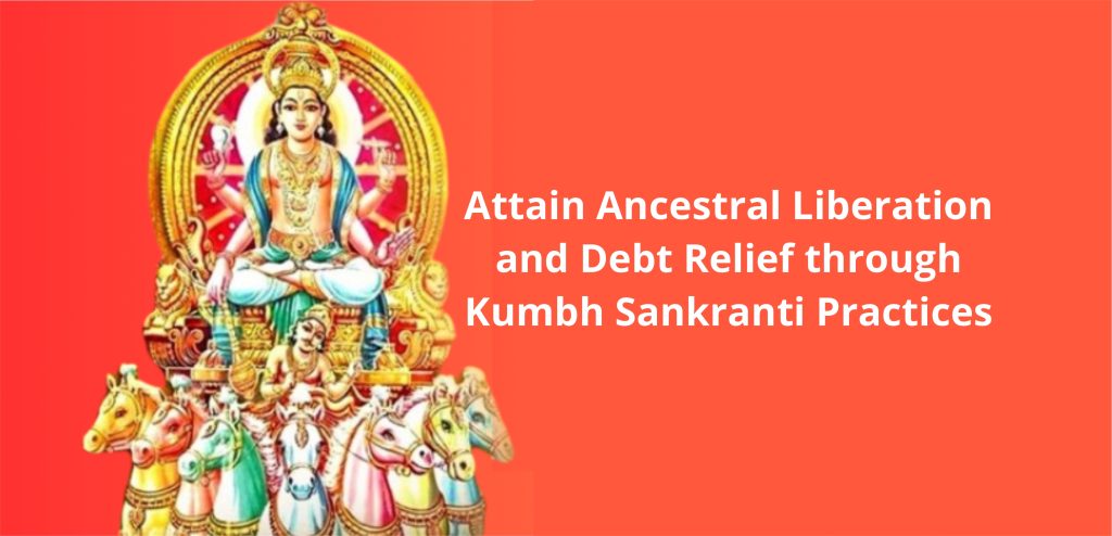 Kumbh Sankranti 2024 - Date, Puja Rituals, and Significance
