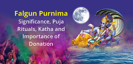 Falgun Purnima 2024 Date, Time, Significance, Puja Rituals, Katha And Importance Of Donation