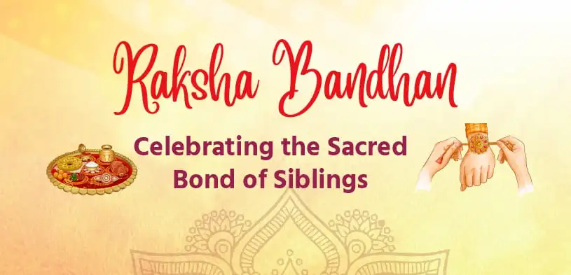Raksha Bandhan 2024 celebration of sibling love, trust, and protection
