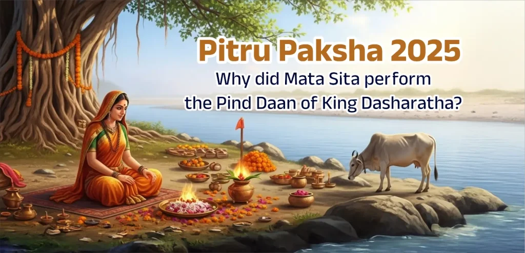Why did Mother Sita perform the Pind Daan of King Dasharath