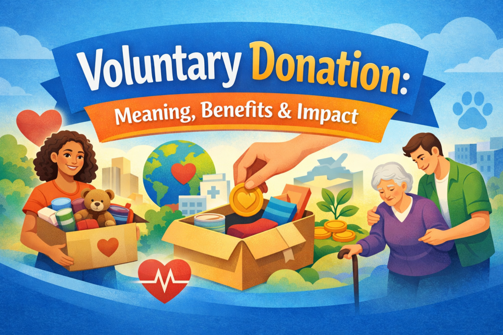 Voluntary Donation: Meaning, Benefits & Impact
