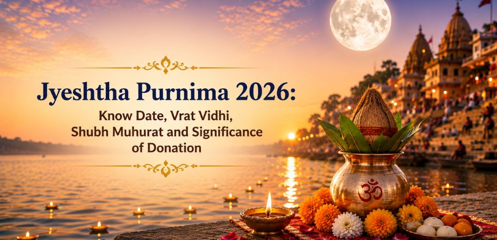 Jyeshtha Purnima 2026: Know Date, Rituals, Timings, and Significance