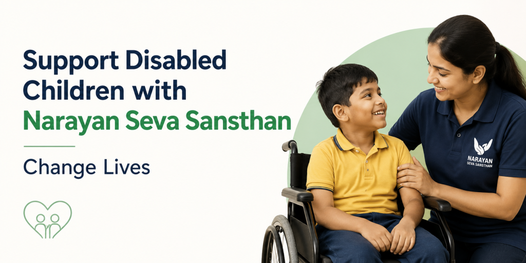 Support Disabled Children with Narayan Seva Sansthan