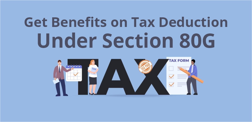 Get Benefits on Tax Deduction Under Section 80G