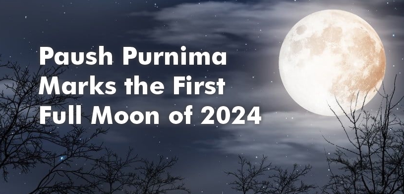 Paush Purnima Marks the First Full Moon of 2024